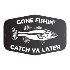 gone fishin catch ya later sticker in black and white on a gray background