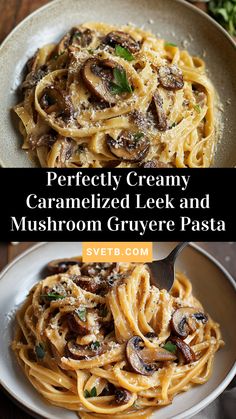 a plate of pasta with mushrooms and parmesan cheese on top, next to the words perfectly creamy caramelized leek and mushroom gruyre pasta