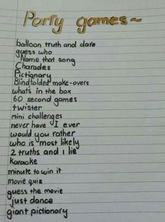 a piece of lined paper with writing on it that says party games - balloon truth and date names