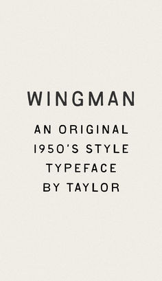 an original style typeface by taylor from the book wingman, written in black and white