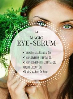 Essential oil eye serum Copaiba Essential Oil, Diy Serum, Essential Oils For Face, Essential Oil Beauty, Essential Oils For Babies, Doterra Essential Oils Recipes, Young Living Essential Oils Recipes, Diy Kosmetik