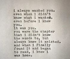 an old typewriter with the words i always wanted you even when i didn't know what i wanted