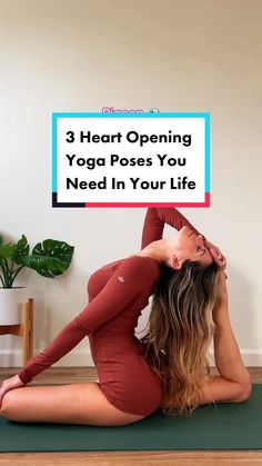 a woman doing yoga poses with the words 3 heart opening yoga poses you need in your life