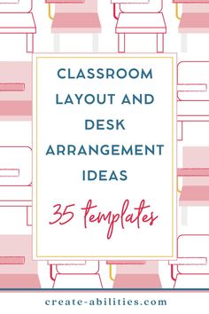 classroom layout and desk arrangement ideas with the text, 25 templates for classroom layout