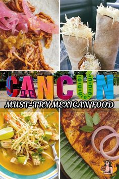 the collage shows different types of mexican food, including rice and meat with text overlay that reads cancun must try mexican food