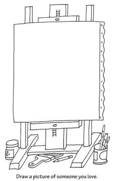 a drawing of a easel with scissors and pencils next to it that says draw a picture of someone you love