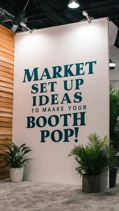 a sign that says market set up ideas to make your booth pop on the wall