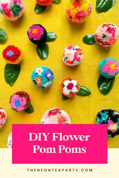 colorful pom poms with text overlay that says diy flower pom poms