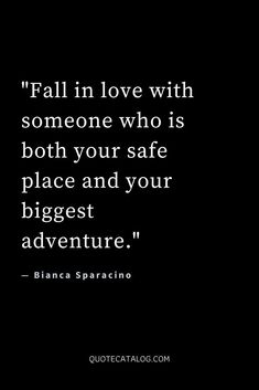 a black and white photo with the quote fall in love with someone who is both your safe place and your biggest adventure