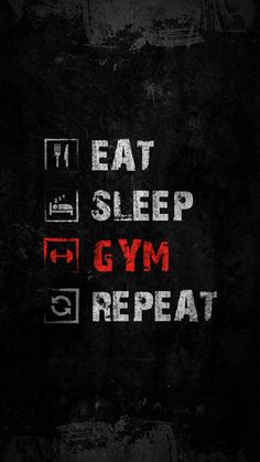 the words eat sleep gym repeat on a black background with red and white letters that spell out