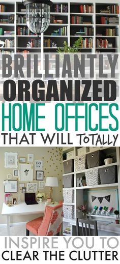 an organized home office that will totally clear the clutter and keep it organized in no time