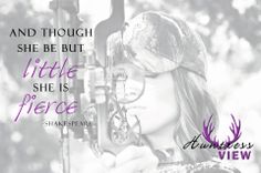 And though she be but little she is fierce -William Shakespeare, Huntress View, hunting quotes #HuntressView Huntress Quotes, Female Hunter, Hunting Pictures, Hunting Girls, Hunting Women, Bowfishing, Hunting Camo, National Holiday