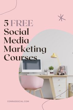 a desk with a computer on it and the text 5 free social media marketing courses