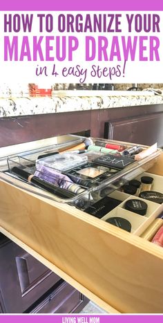 an organized drawer with makeup products in it and text overlay that reads how to organize your makeup drawer in 4 easy steps