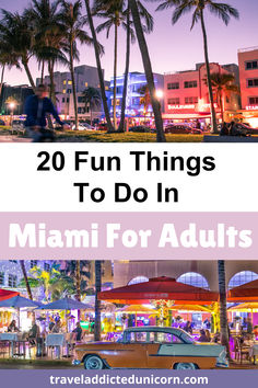 an old car parked in front of palm trees with the words 20 fun things to do in miami for adults