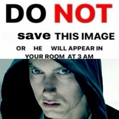 a man wearing a hoodie with the words do not save this image or he will appear in your room at 3 am