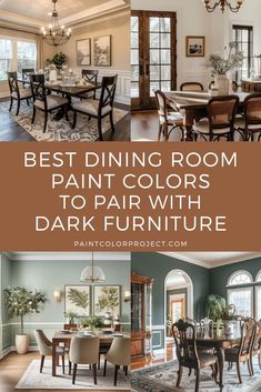 the best dining room paint colors to pair with dark furniture in your home or office