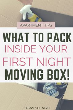 an open moving box with the words what to pack inside your first night moving box