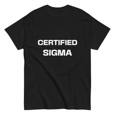 Certified Sigma Funny Meme T-Shirt, Joke Tee Shirt Looking for a unique and humorous addition to your wardrobe? Look no further! Our quality shirts are made of 100 % cotton for ultimate comfort and durability. The unisex soft-style t-shirt features a ribbed collar to prevent curling damage and twill tape on the shoulders for added strength. Whether you're wearing it out on the town or lounging at home, this shirt is sure to bring a smile to your face and the faces of those around you. Try one ou Loud Outfits, College Shirts, Iron Shirt, Skibidi Toilet, Meme Tshirts, Funny Meme, Satire, Workout Tee, Funny Shirts