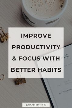 A cup on desk next to planner and paperclips text reads "Daily Habits: Improve Productivity & Focus With Better Daily Habits" Evening Routines, The Best Day, Female Entrepreneurs