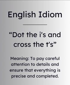 an english idiom with the words do the's and cross the's