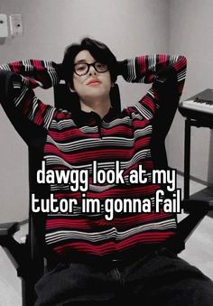 a person sitting in a chair with their hands on their head and the words dawg look at my tutor imgona fail