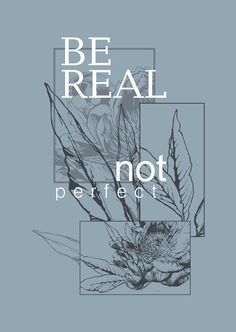 the front cover of be real not perfect, with an image of flowers and leaves