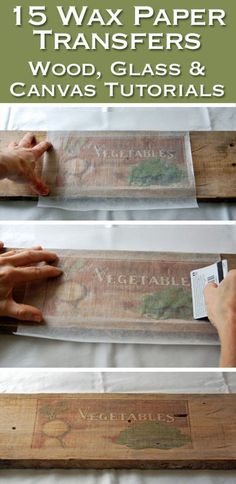 the instructions for how to use wax paper on wood, glass and canvass