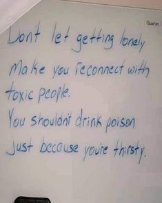 a white board with writing on it that says don't let getting lonely