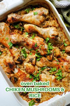 chicken and mushroom rice in a white casserole dish with the words oven baked chicken mushrooms and rice