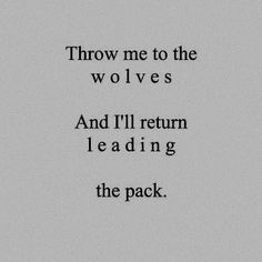 the words throw me to the wolverines and i'll return leading the pack