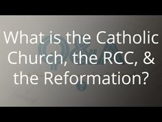 what is the catholic church, the rcc, and the formation?