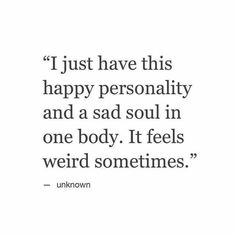 True, I was an old soul in a young body once, now I'm a young soul in an old body. Now Quotes, A Quote, Pretty Words, Pretty Quotes, Thoughts Quotes, Relatable Quotes, Meaningful Quotes