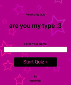 a pink background with stars and the words are you my type? 3 enter your name