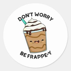 a sticker with the words don't worry berapey on it