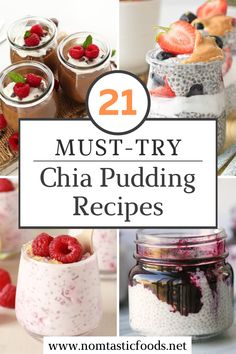 chia pudding recipe collage with text overlay that reads 21 must try chia pudding recipes