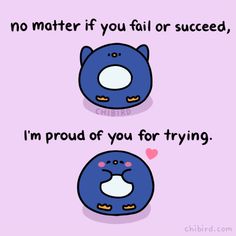 two blue bears with one saying no matter if you fail or succed, i'm proud of you for trying