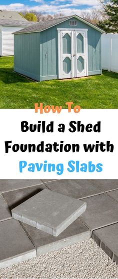 how to build a shed foundation with pavers slabs in the front and back yard