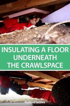 an image of a man under the crawlspace with text overlay that reads insulating a floor underneath the crawlspace