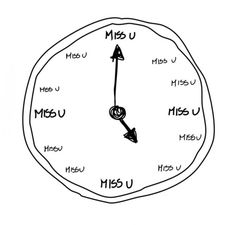 a black and white drawing of a clock with the words miss u on it's face