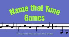 the words name that tune games are written in green on a blue background with music notes