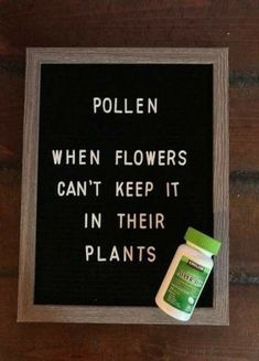 a sign that says pollen when flowers can't keep it in their plants