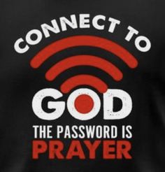 a black t - shirt with the words connect to god, the password is prayer