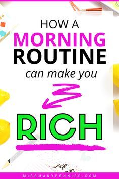 the words how a morning routine can make you rich on a white background with lemons