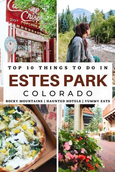 a collage of photos with the words top 10 things to do in estes park, colorado