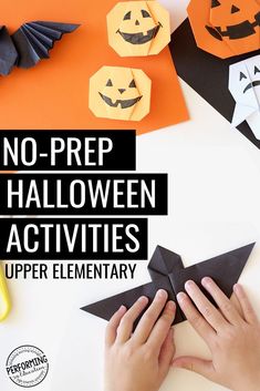 paper pumpkins and other halloween decorations with text overlay reading no - prep halloween activities upper elementary