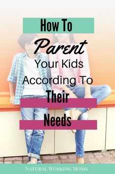 two children sitting on a bench with the text how to parent your kids according to their needs