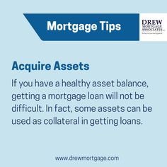 a blue background with text that reads, mortgage tips acquire assetss if you have a healthy asset balance, getting a marriage loan will not be difficult