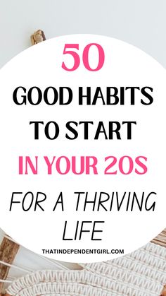 50 good habits to start in your 20s for a thriving life