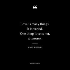 the quote love is many things it is varied one thing love is not, is insure